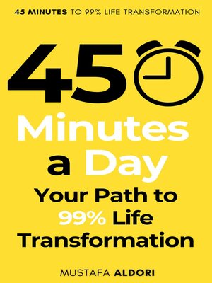 cover image of 45 Minutes a Day Your Path to 99% Life Transformation